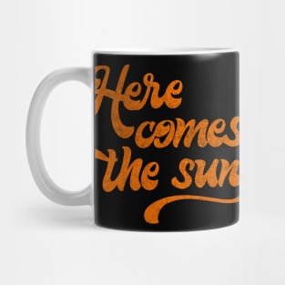 Here Comes The Sun Mug